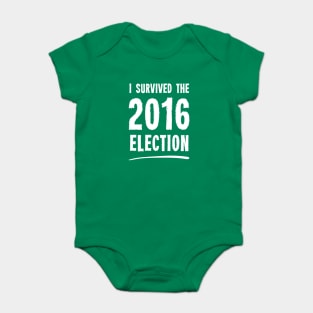 I Survived The 2016 Election Baby Bodysuit